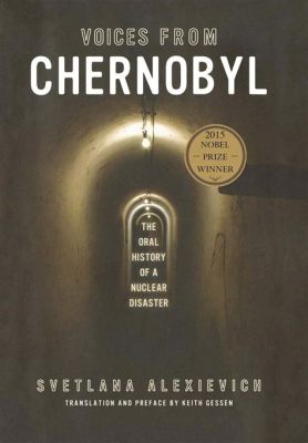  Voices From Chernobyl: The Oral History of a Nuclear Disaster - Bir Nükleer Felaketin Sözlü Tarihi!